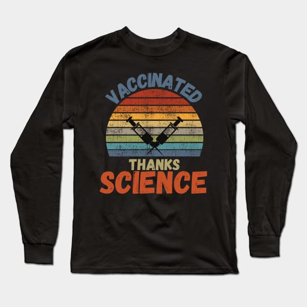 Vaccinated Thanks Science Long Sleeve T-Shirt by maxdax